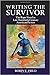 Writing the Survivor by Robin E. Field
