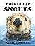 THE BOOK OF SNOUTS