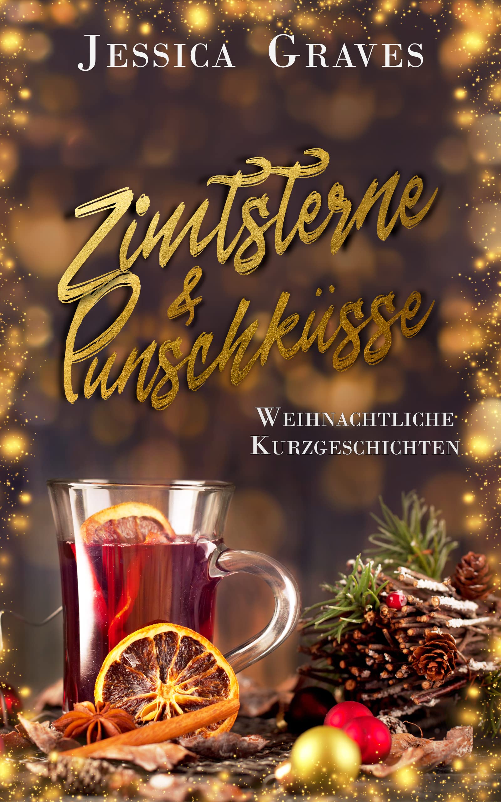 Zimtsterne & Punschküsse: weihnachtliche Kurzgeschichten (German Edition)