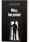 WIESZ, KIM JESTEM!