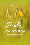 Ptaki za miedzą. ...