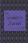 GODDESS (butterfly) JOURNAL: For the Blossoming Goddess; A Journal for Transformation into Freedom