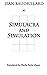 Simulacra and Simulation (The Body, In Theory: Histories of Cultural Materialism)