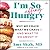 I'm So Effing Hungry: Why We Crave What We Crave - And What to Do about It