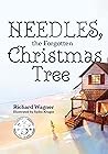 Needles, the Forgotten Christmas Tree by Richard          Wagner