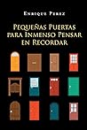 Pequeñas Puertas Para Inmenso Pensar En Recordar (Spanish Edition)