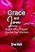 Grace and Love A 30- day Pr...