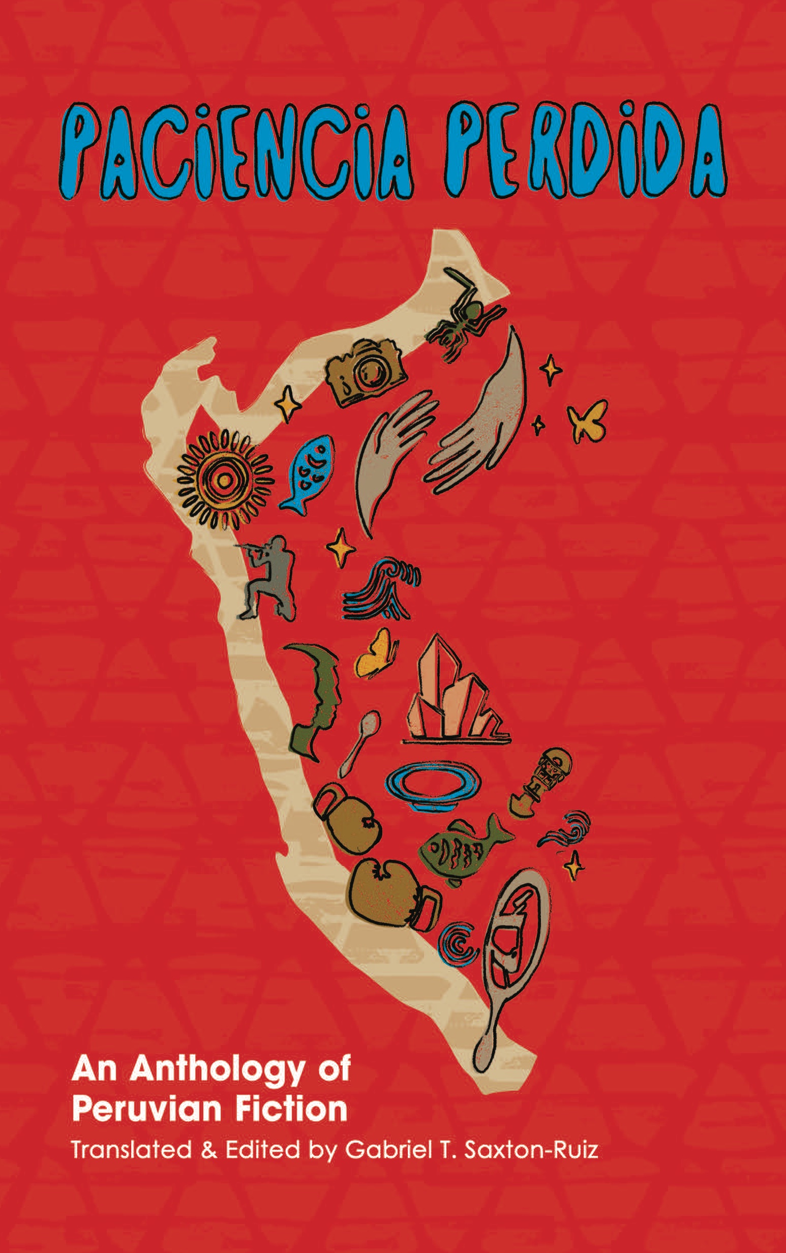 Paciencia perdida. An Anthology of Peruvian Fiction