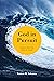 God In Pursuit by Robert M. Solomon God In Pursuit by Robert M. Solomon