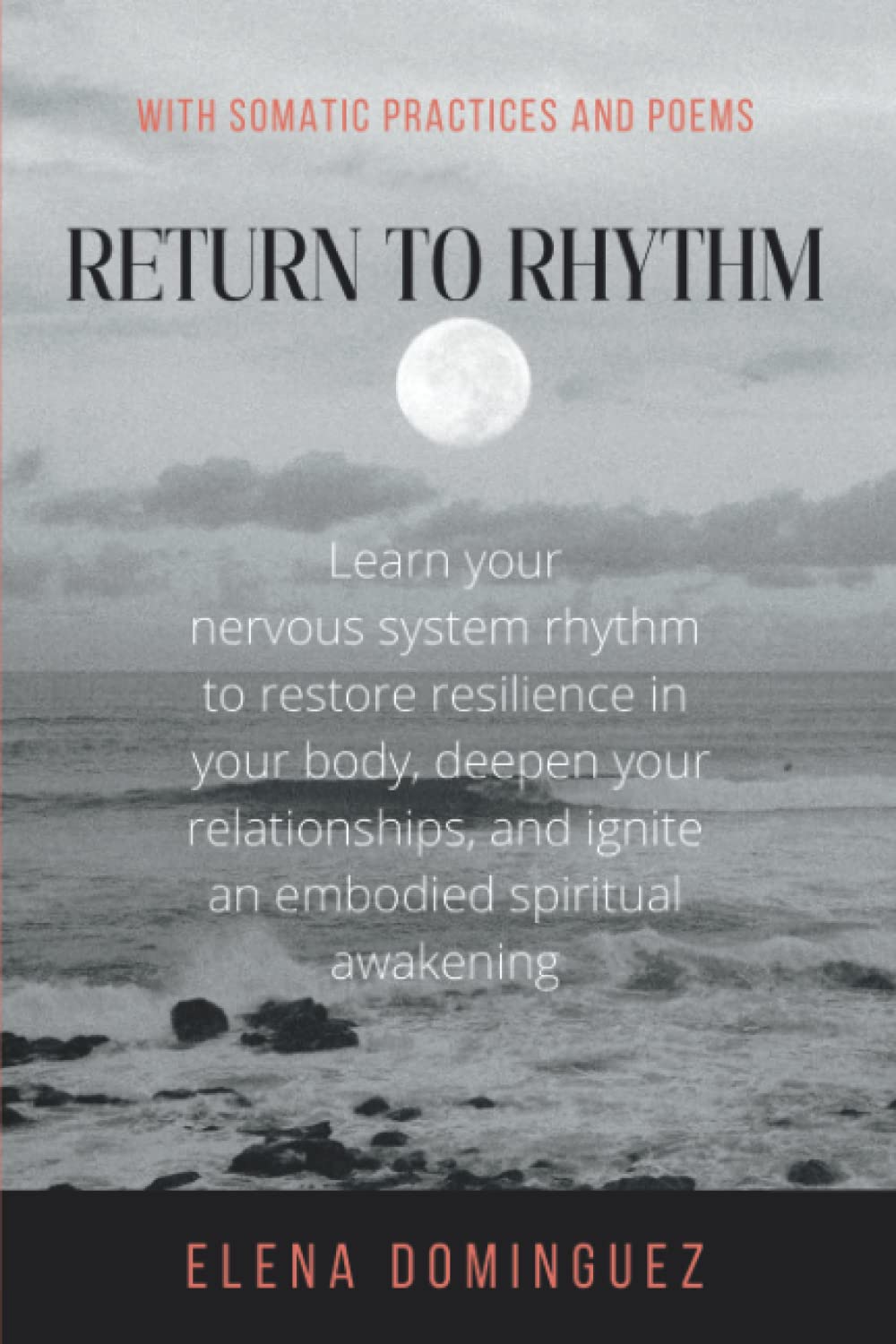 Return to Rhythm: Learn Your Nervous System Rhythm to Restore Resilience in Your Body, Deepen Your Relationships, and Ignite an Embodied Spiritual Awakening (Paperback)