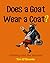 Does a Goat Wear a Coat?