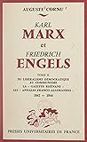 Karl Marx et Friedrich Engels, leur vie, leur œuvre (2). Du libéralisme démocratique au communisme: La "Gazette rhénane", les "Annales franco-allemandes", 1842-1844 (French Edition)