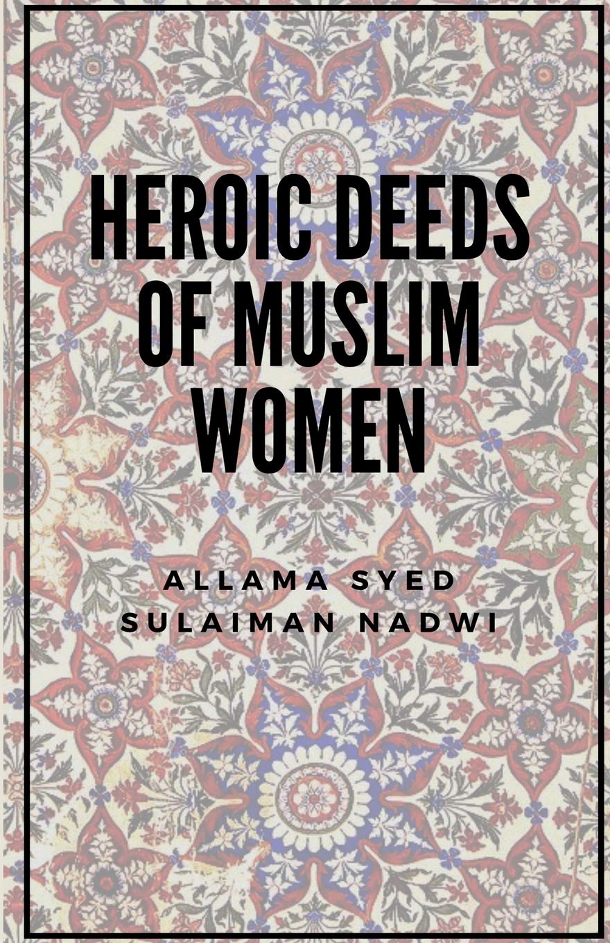 Heroic deeds of Muslim Women (Paperback)