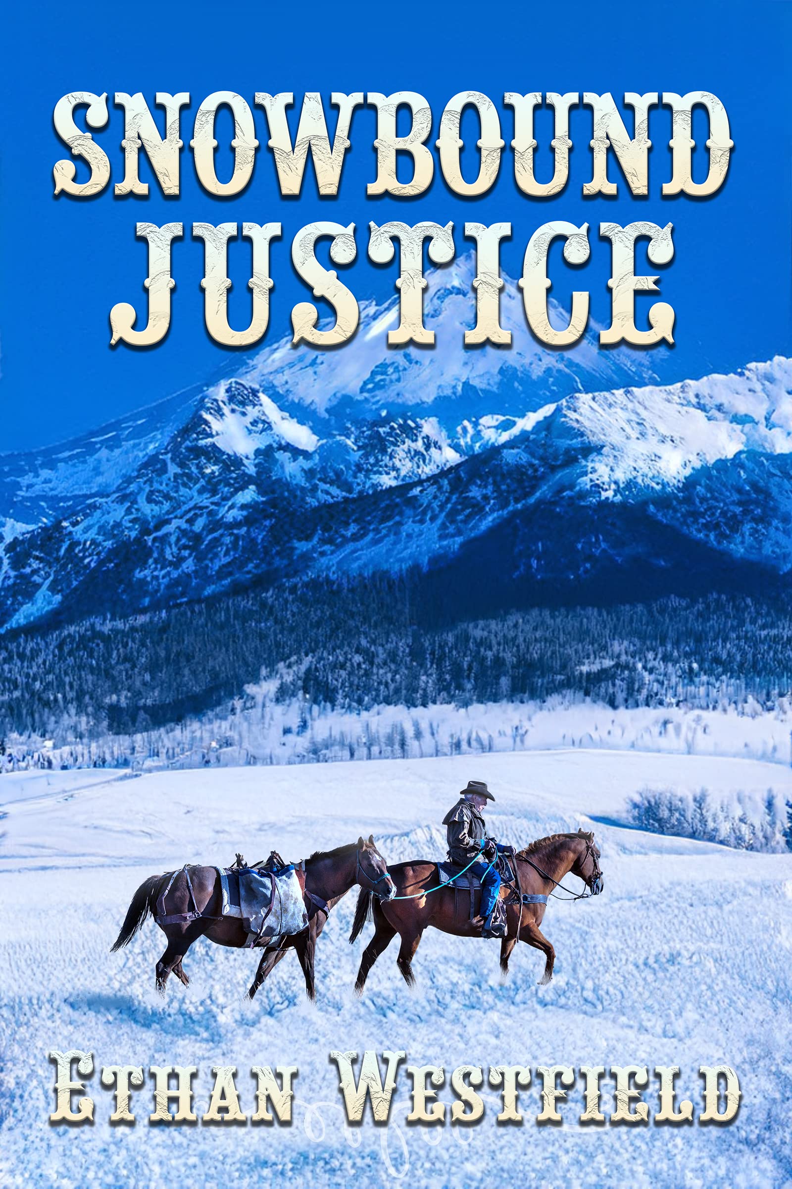 Snowbound Justice: A Historical Western Adventure Novel (Legends of the Lawless Frontier)