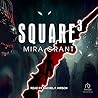 Square³ by Mira Grant