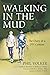 Walking in the Mud: The Dia...