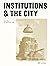 Institutions and the City: ...
