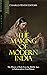 The Making of Modern India: The History of India from the Middle Ages to Independence from Britain