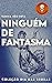 Ninguém de Fantasma