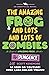 The Amazing Frog and Lots and Lots of Zombies: An Unofficial Amazing Frog Adventure (Amazing Frog Adventures - Pungence)