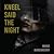 KNEEL SAID THE NIGHT