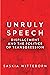 Unruly Speech: Displacement and the Politics of Transgression (Globalization in Everyday Life)