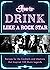 How to Drink Like a Rock Star by Apollo Publishers