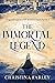 The Immortal Legend by Christina Farley