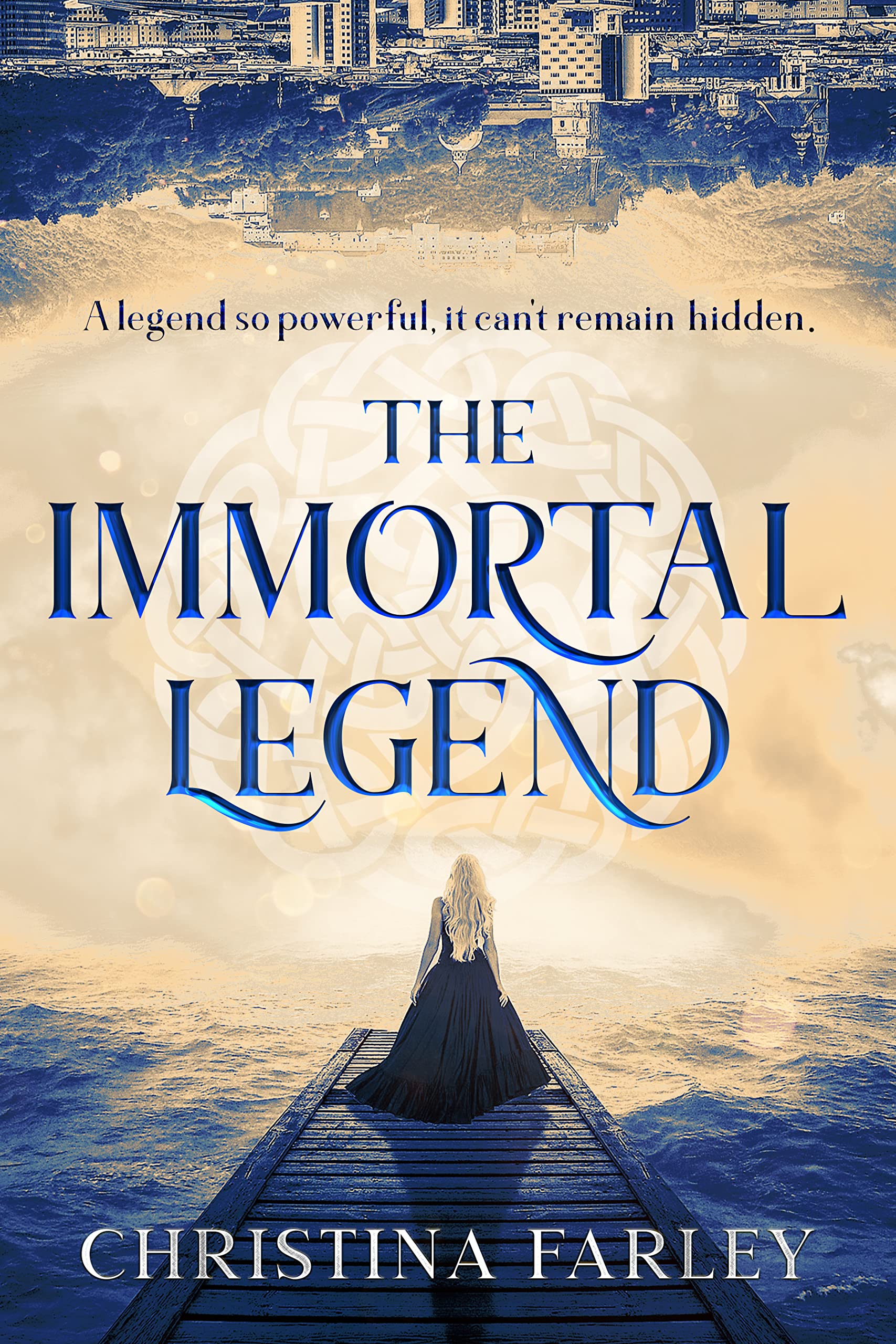 The Immortal Legend: An Immortal Bound Series Novella (The Immortal Bound Series)