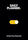 Daily Planner: Unlock Your Potential Daily Planner: Unlock Your Potential