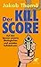 Der Kill-Score: Auf den Spu...