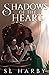 Shadows of the Heart by S.L. Harby