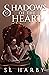Shadows of the Heart by S.L. Harby