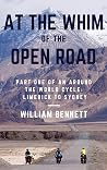 At the Whim of the Open Road: Part One of an Around the World Cycle - Limerick to Sydney At the Whim of the Open Road: Part One of an Around the World Cycle - Limerick to Sydney