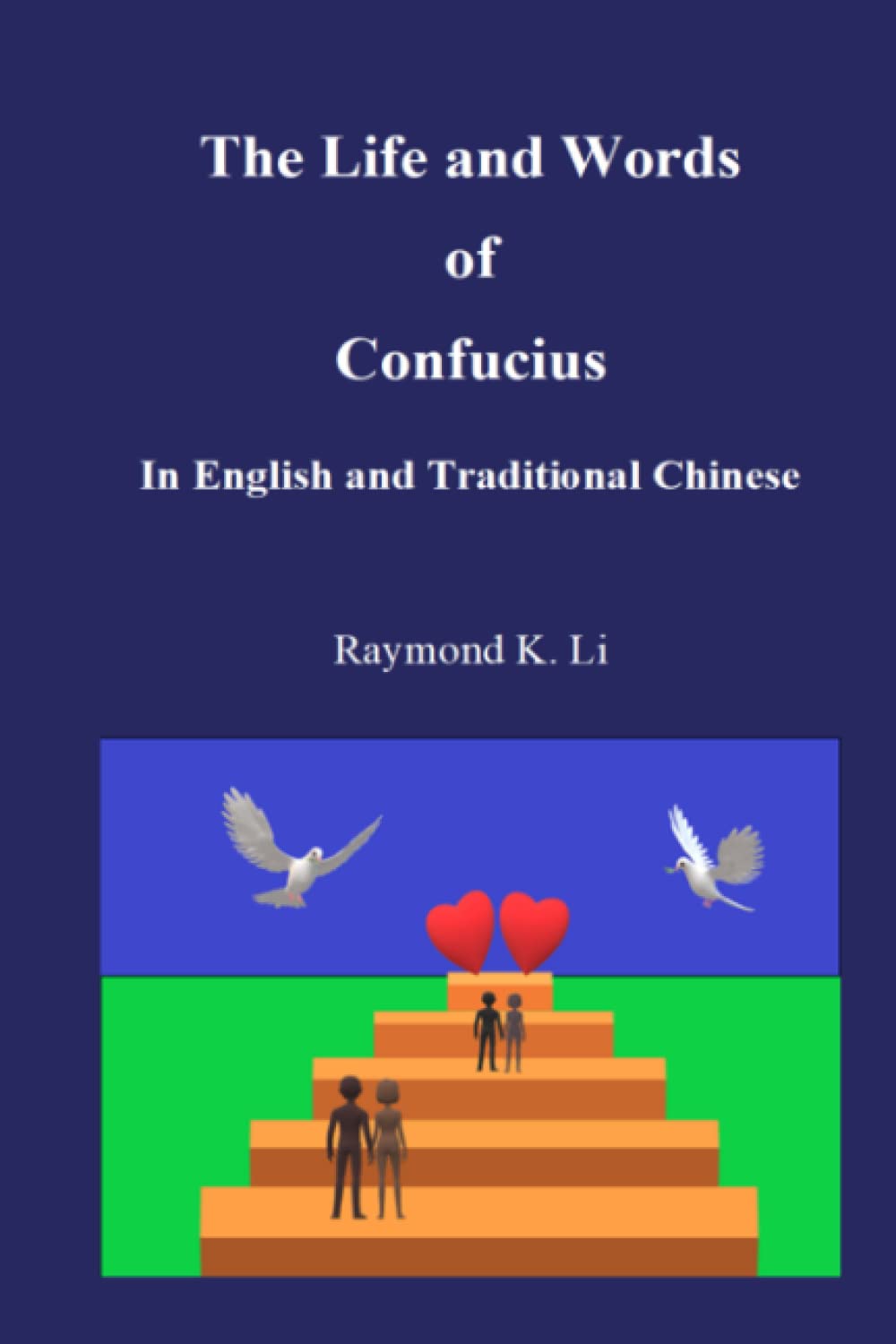 The Life and Words of Confucius In English and Traditional Chinese (Paperback)