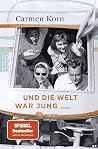 Und die Welt war ...