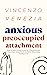 Anxious Preoccupied Attachment by Vincenzo Venezia Anxious Preoccupied Attachment by Vincenzo Venezia