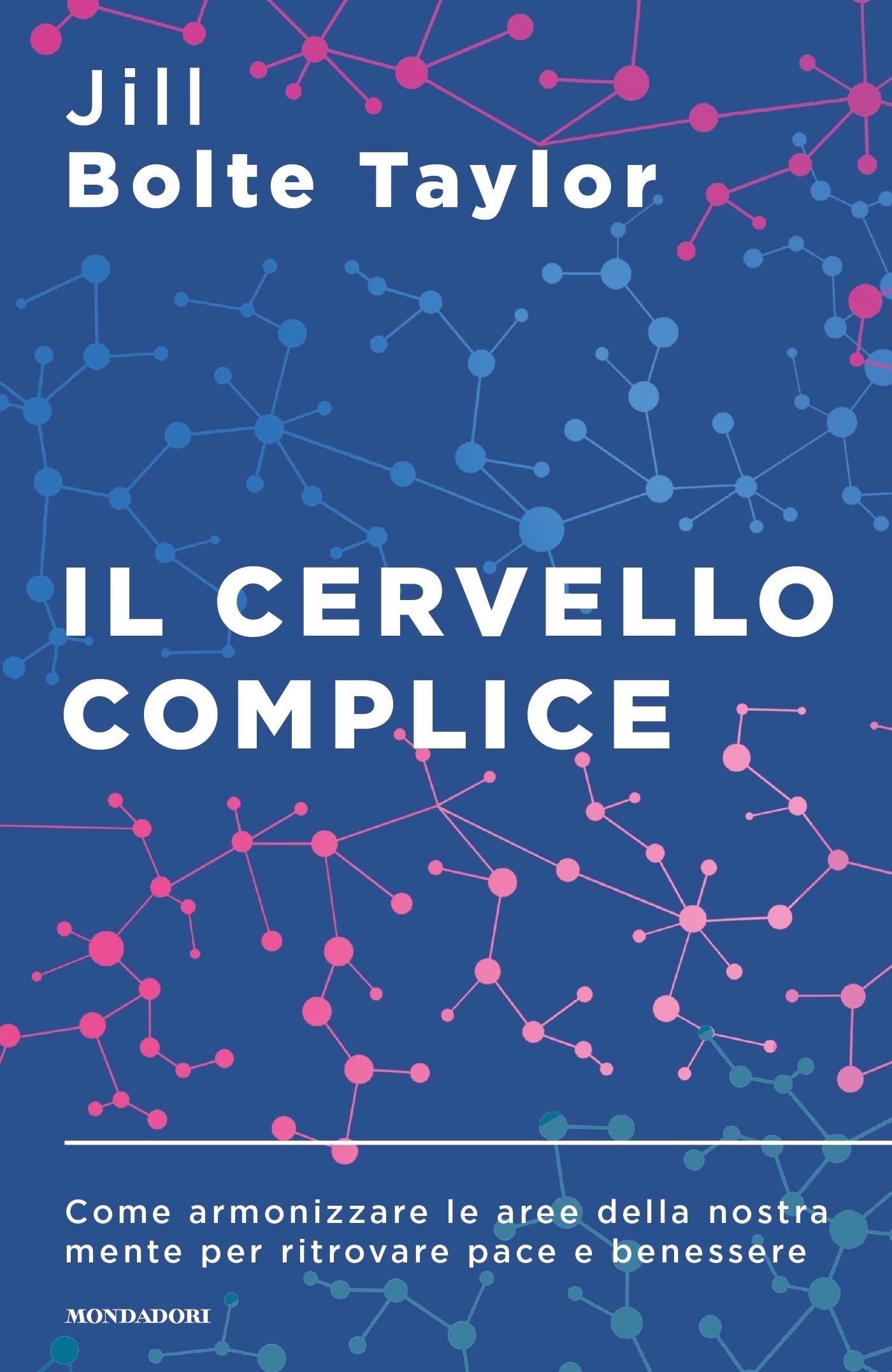 Il cervello complice: Come armonizzare le aree della nostra mente per ritrovare pace e benessere (Italian Edition)