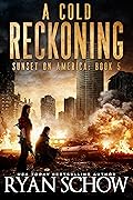 A Cold Reckoning (Sunset on America #5) 