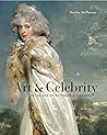 Art and Celebrity in the Age of Reynolds and Siddons by Heather McPherson