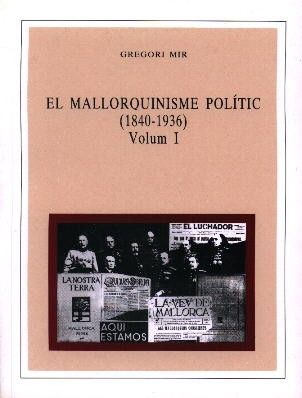 El mallorquinisme polític 1840-1936: del regionalisme al nacionalisme