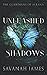 Unleashed Shadows