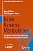 Robot Dynamic Manipulation by Bruno Siciliano