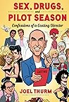 Sex, Drugs & Pilot Season: Confessions of a Casting Director Sex, Drugs & Pilot Season: Confessions of a Casting Director