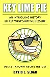 Key Lime Pie: An Intriguing History of Key West's Native Dessert