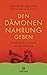 Den Dämonen Nahrung geben by Tsültrim Allione