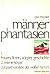 Mannerphantasien