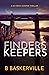 Finders Keepers by B Baskerville