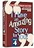I Have An Amazing Story For...