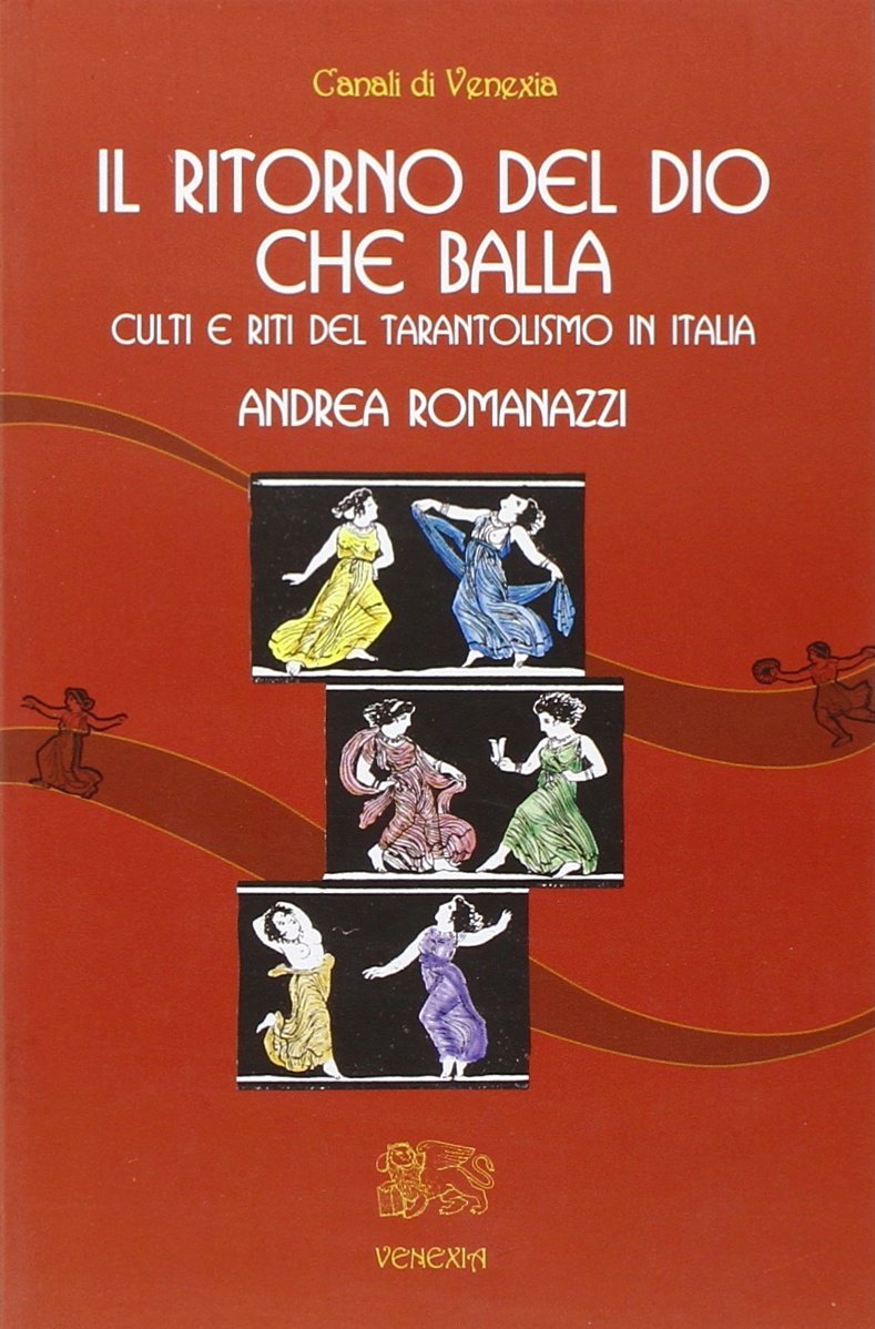 Il ritorno del Dio che balla. Culti e riti del tarantolismo in Italia (Paperback)